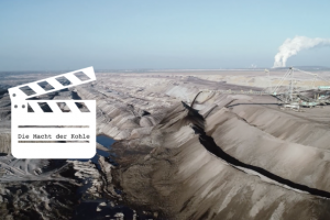 "Die Macht der Kohle" – Unterstützung eines Dokumentarfilms über Pödelwitz